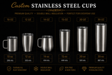 Custom Stainless Steel Tumblers & Cups!