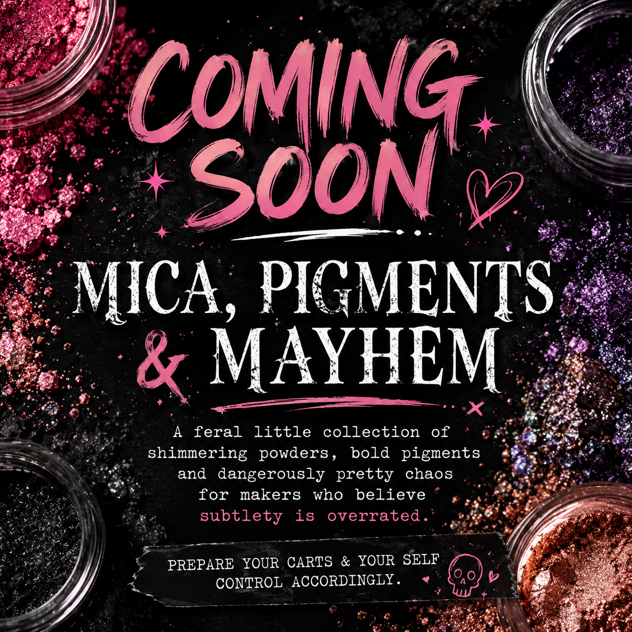 Mica, Pigments & Mayhem