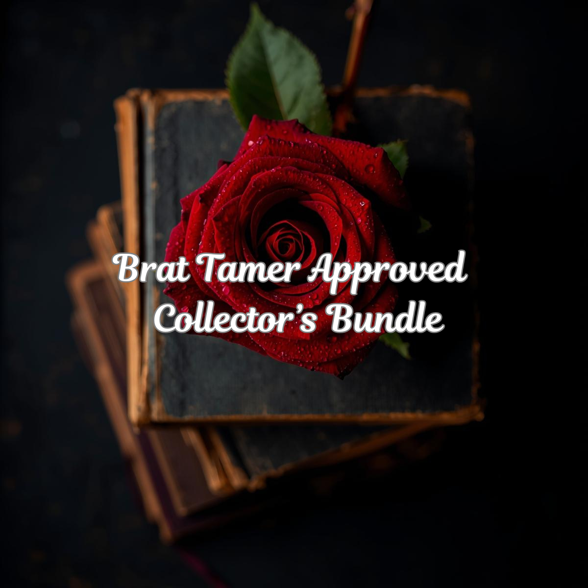 Brat Tamer Approved – Collector’s Bundle