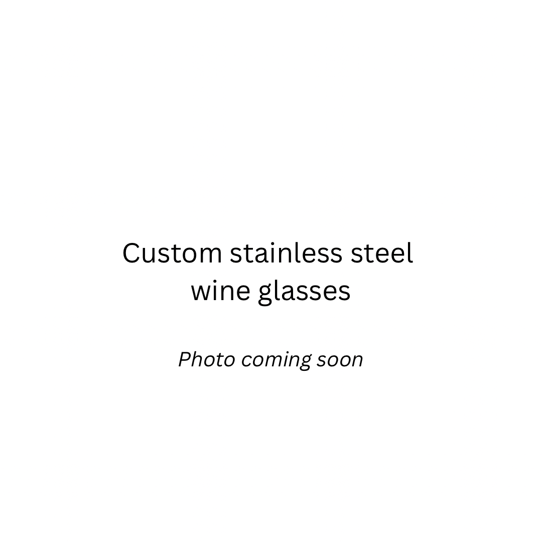 Custom Stainless wine glasses!