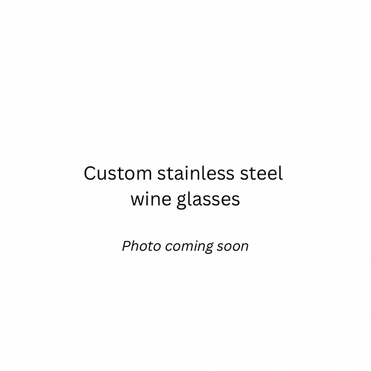 Custom Stainless wine glasses!